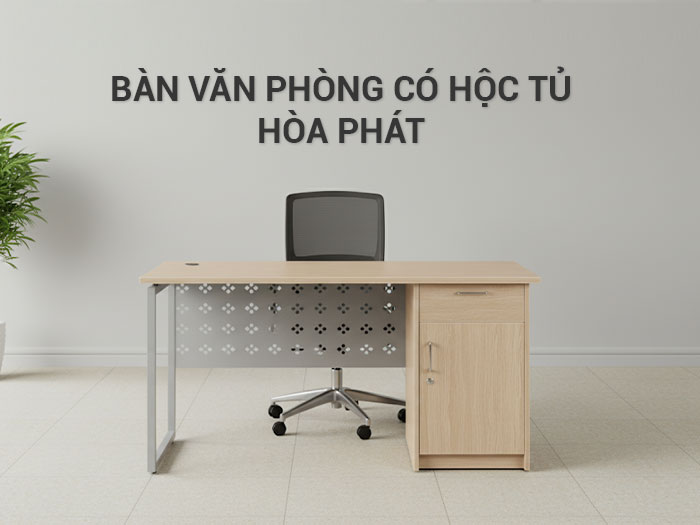 bàn văn phòng có hộc tủ