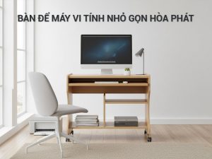 Bàn để máy vi tính nhỏ gọn